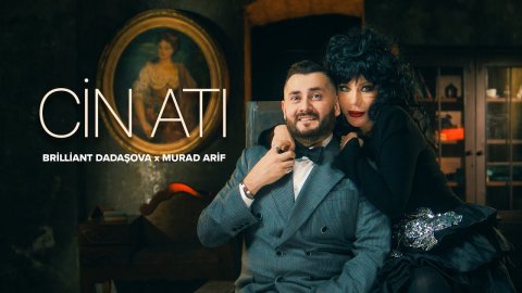 Brilliant Dadaşova x Murad Arif – Cin Atı
