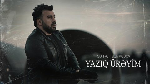 Şöhret Memmedov - Yazıq Üreyim