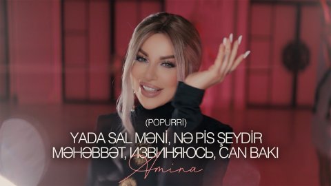 Amina — Popurri Yada Sal Məni, Nə Pis Şeydir Məhəbbət
