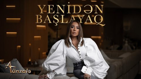 Tünzalə — Yenidən Başlayaq
