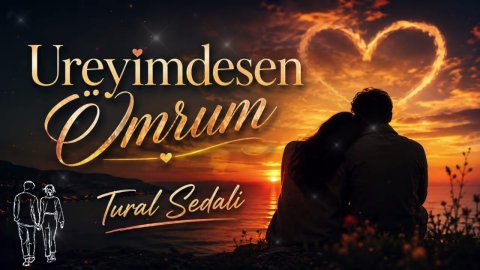 Tural Sedali ft Cahan Nur - Ureyimdesen Ömrum 2026